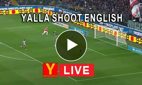 Yalla Shoot English مباريات اليوم بث مباشر yallashoot eng